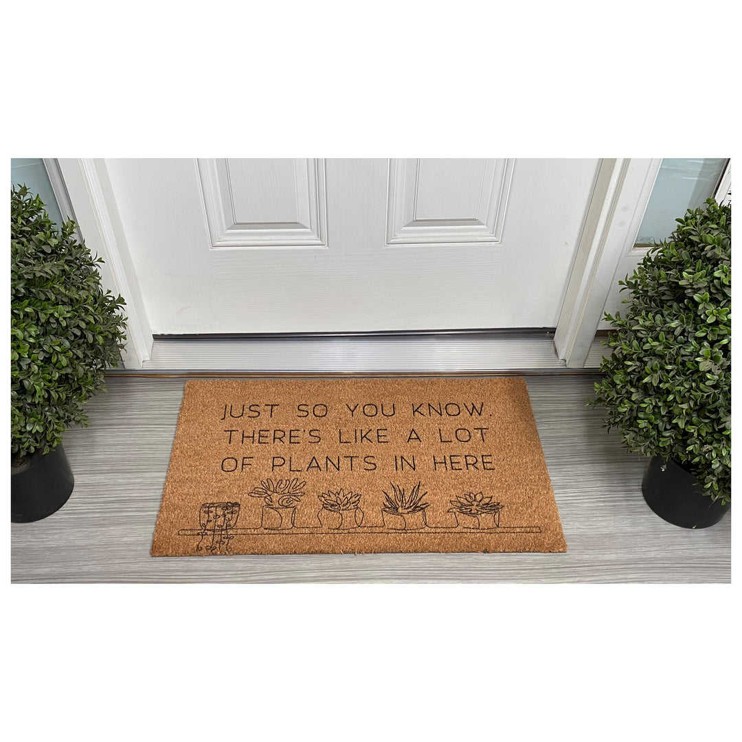 Just so you know there's a lot of plants here  Doormat