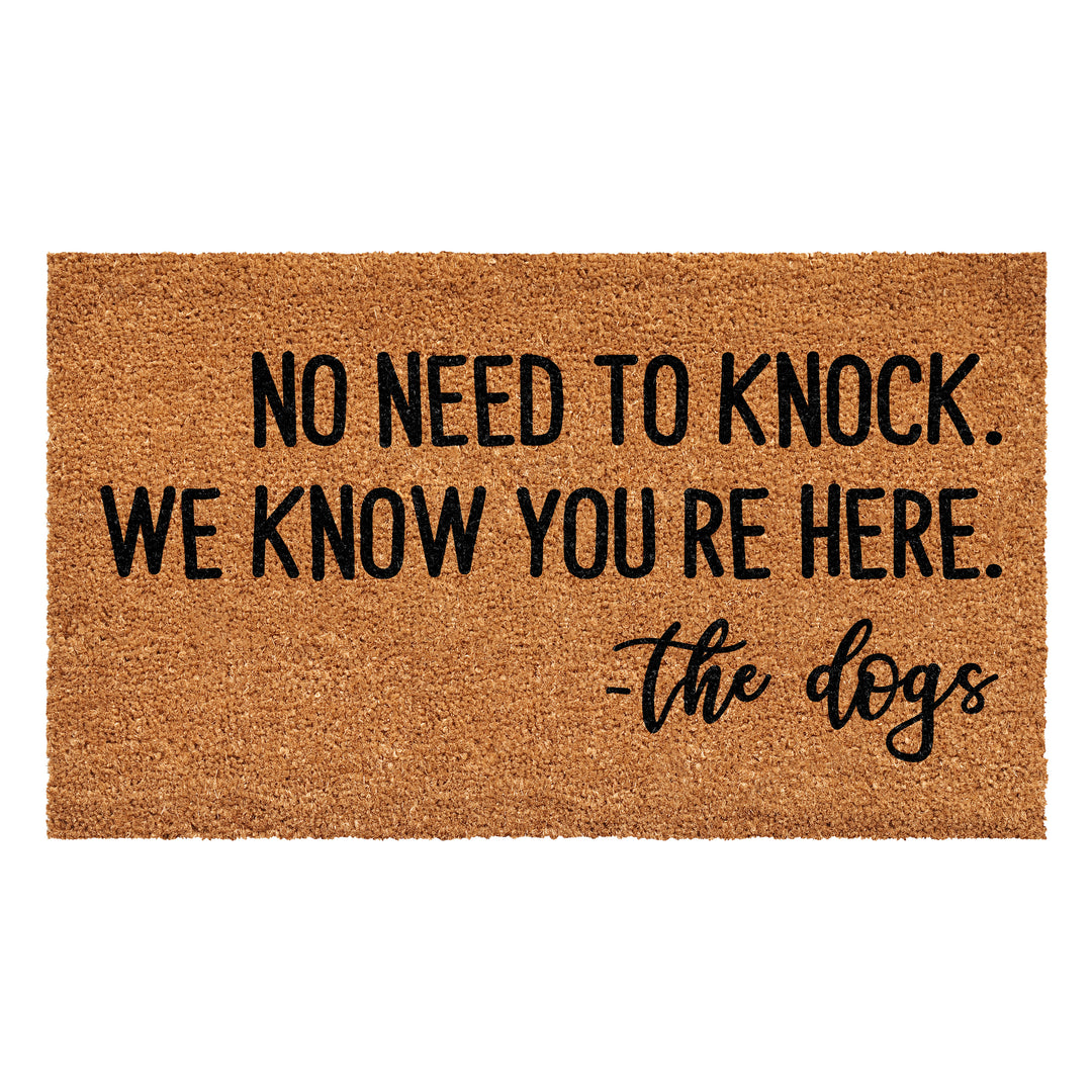 No need to knock we know you're here Doormat 24"x36"