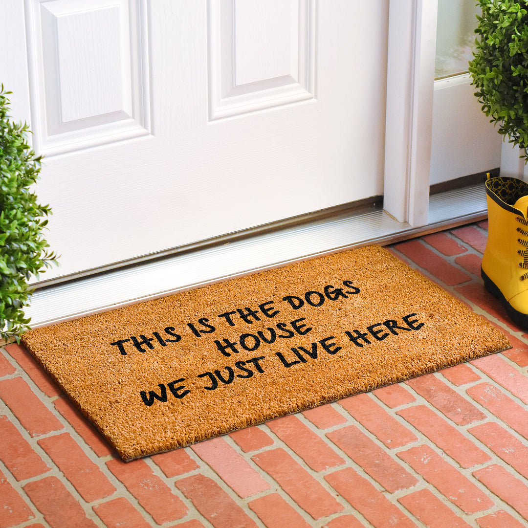 This is the dogs house we just live here  Doormat 17"x29"