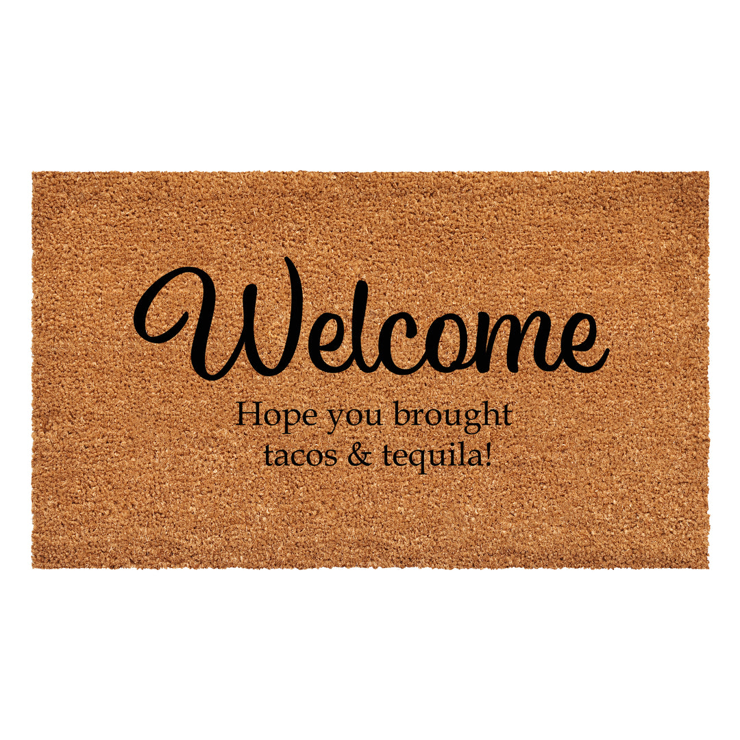 Welcome Hope You Brought Tacos & Tequila Doormat