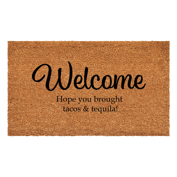 Welcome Hope You Brought Tacos & Tequila Doormat