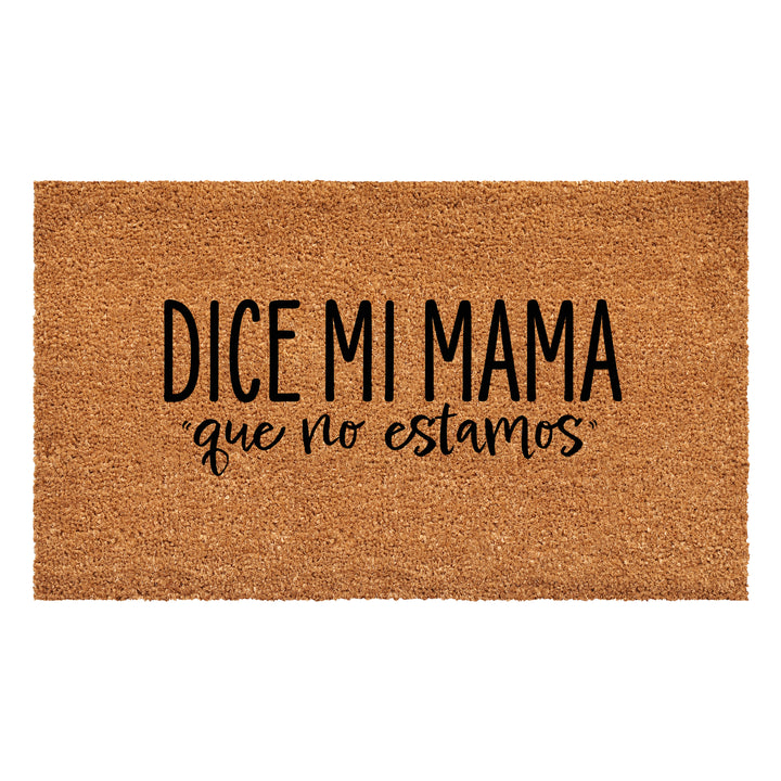 Dice mi Mama que no estamos Doormat