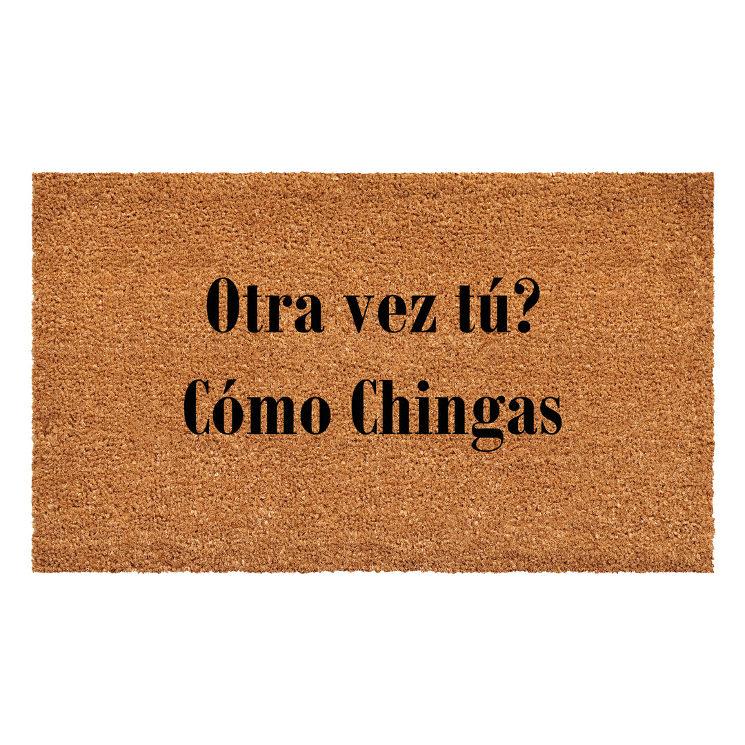 Otra vez Tu Como Chingas Doormat