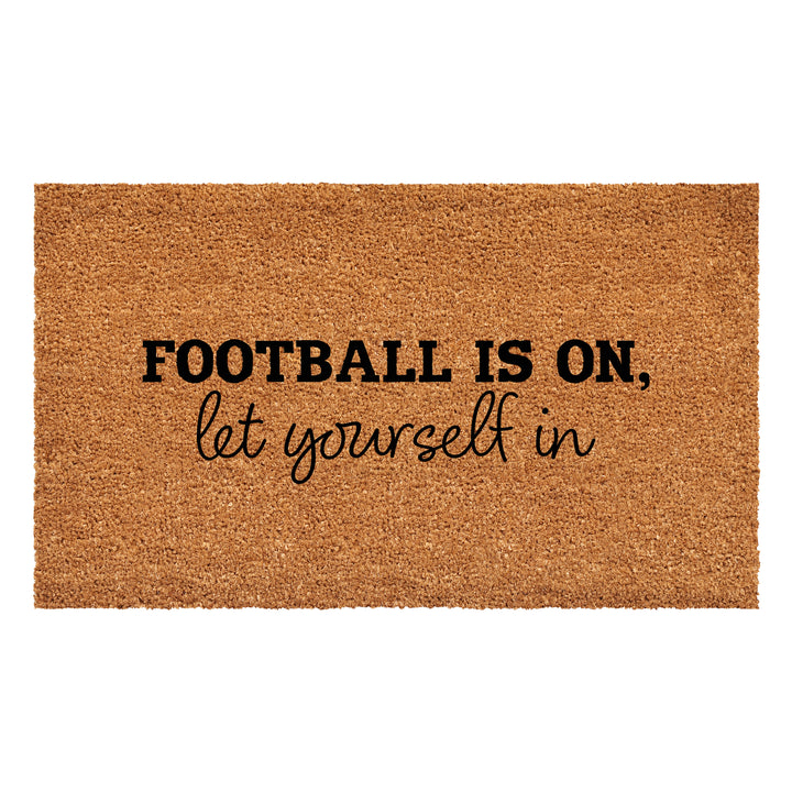 Football is on let yourself in Doormat 17"x29"