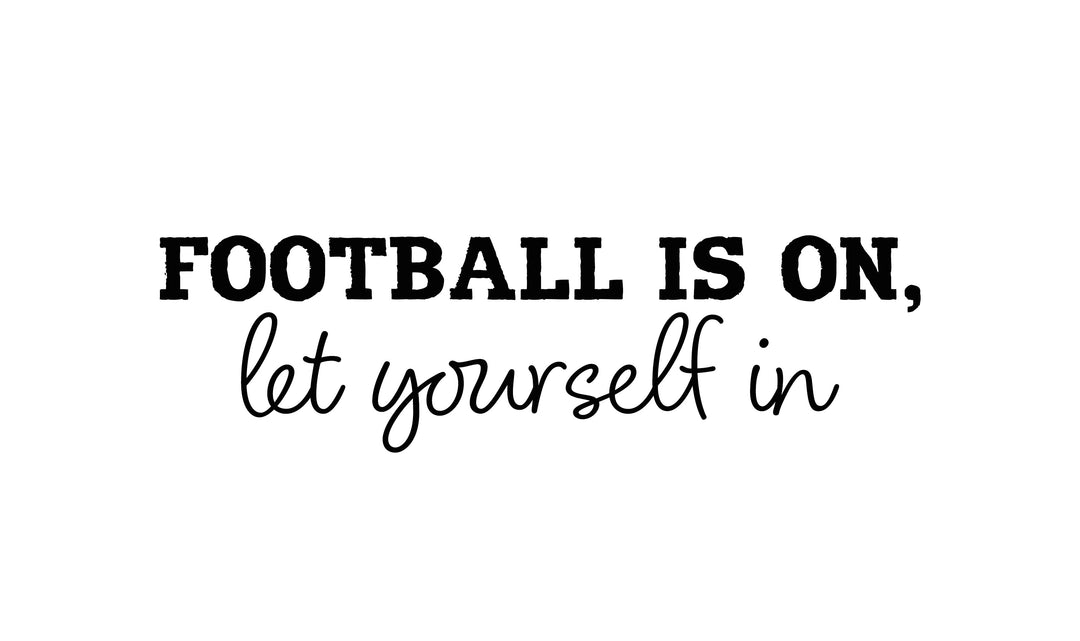 Football is on let yourself in Doormat 17"x29"