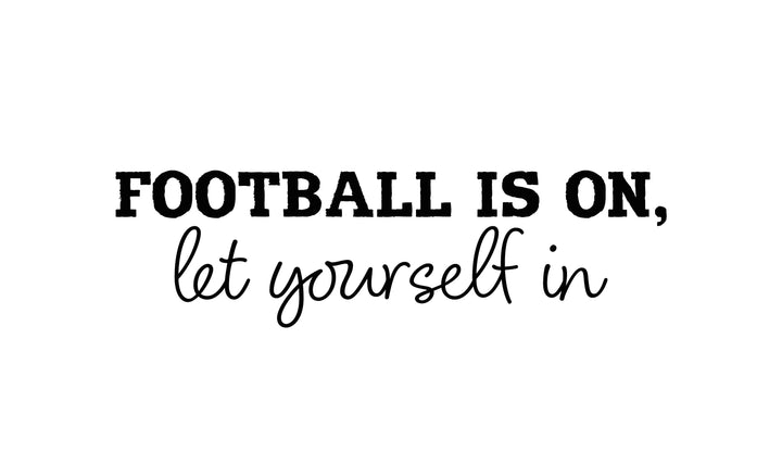 Football is on let yourself in Doormat 17"x29"