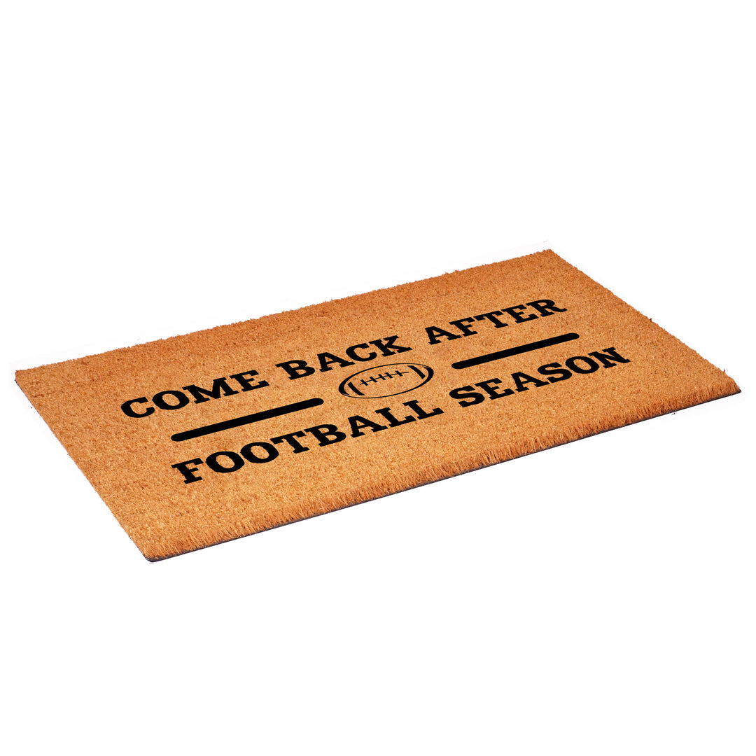 Come Back After Football Season Doormat 17"x29"
