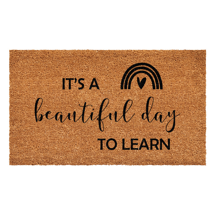 It's a Beautiful day to Learn Doormat 17"x29"