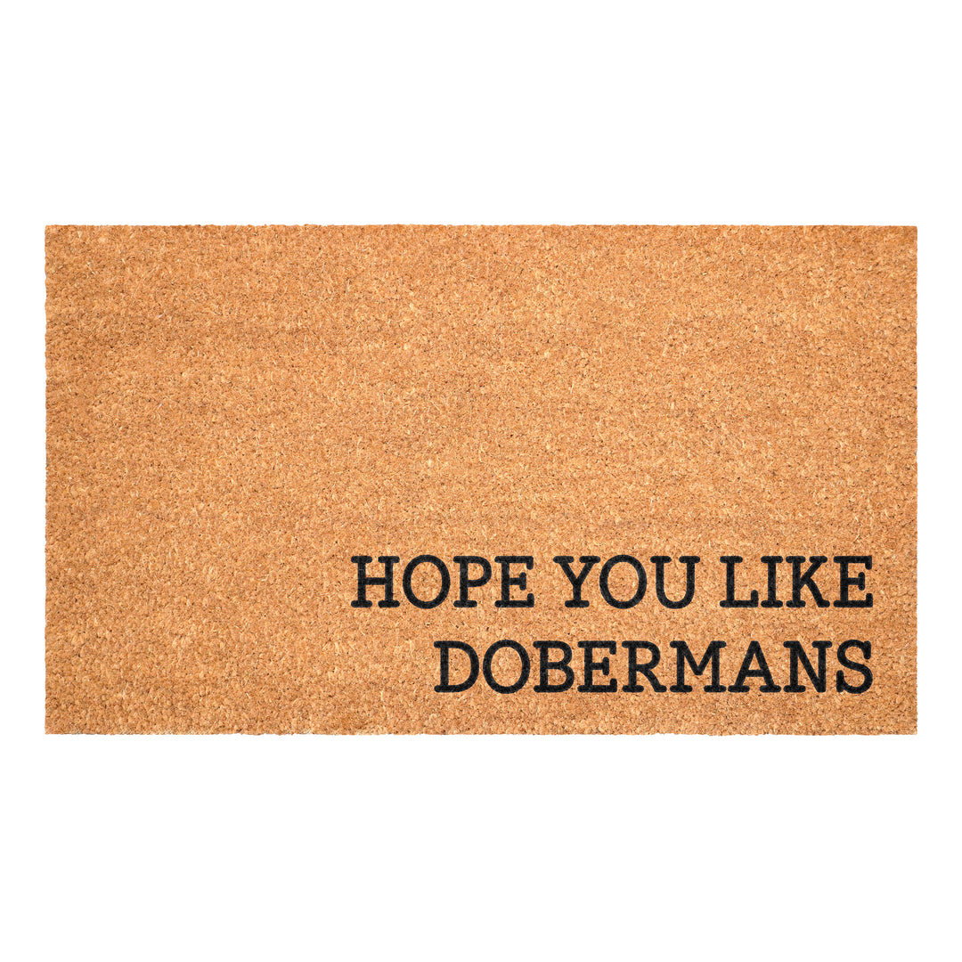 Hope You Like Dobermans Doormat