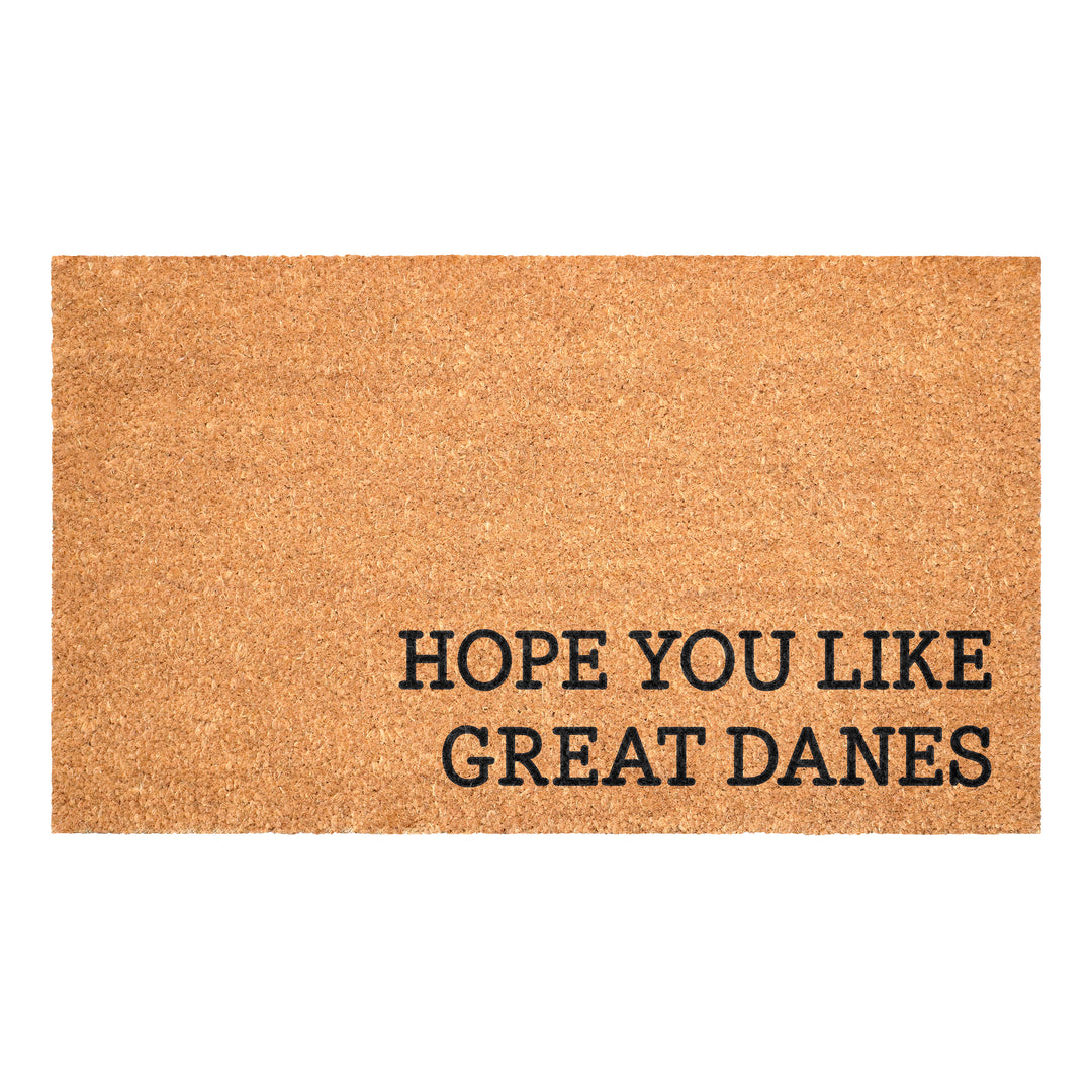 Hope You Like Great Danes Doormat
