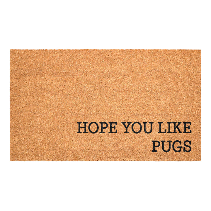 Hope You Like Pugs Doormat