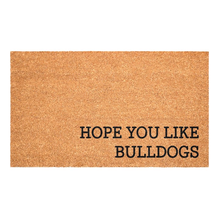 Hope You Like Bull Dogs Doormat