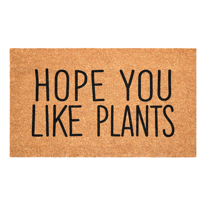 Hope you Like Plants Doormat